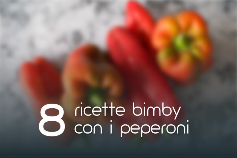8 ricette Bimby con i peperoni