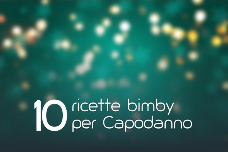 10 ricette Bimby per Capodanno