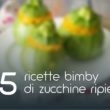 5 Ricette Bimby di zucchine ripiene