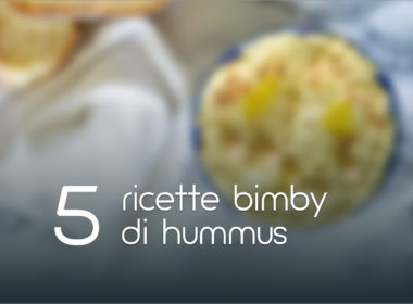 5 ricette di hummus bimby