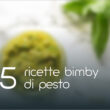Pesto con il bimby: 5 ricette facili