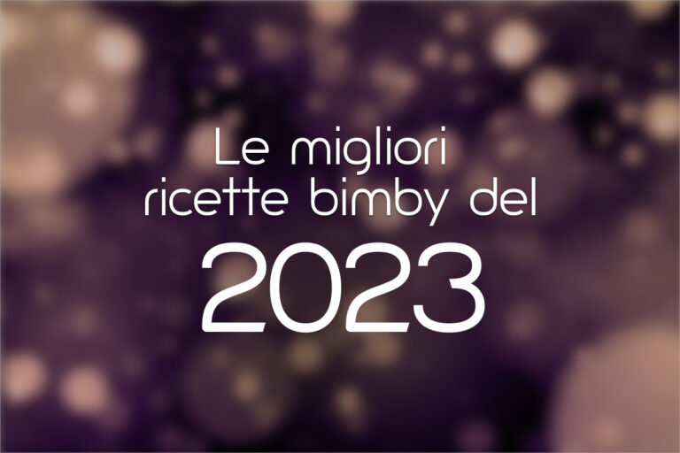 Le 10 migliori ricette Bimby del 2023