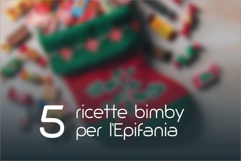5 ricette Bimby per l’Epifania